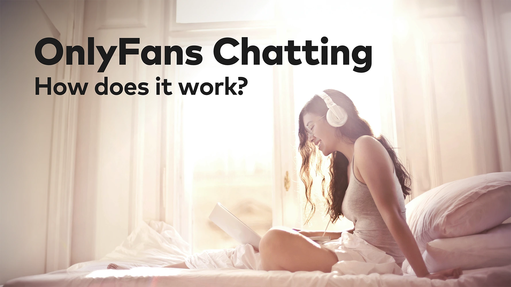 Boost Your Earnings: How Does OnlyFans Chatting Work Efficiently?